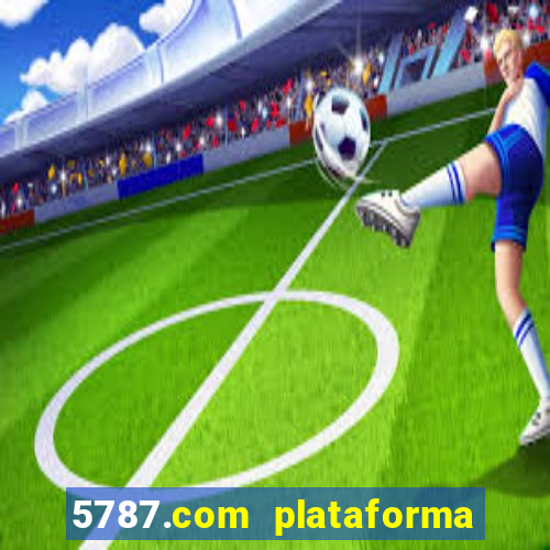 5787.com plataforma de jogos